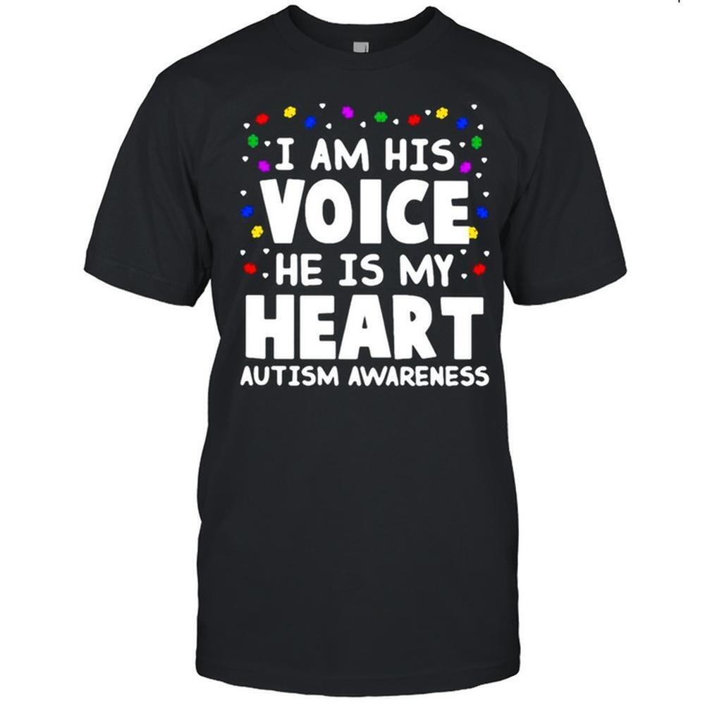 I Am His Voice He Is My Heart Autism Awareness Shirt